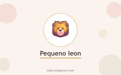 Amigurumi Pequeño Leon PDF Patrón Gratis