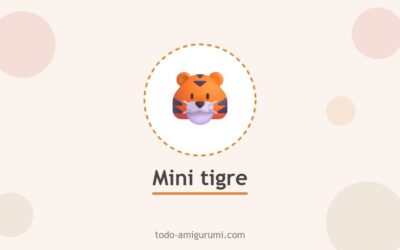 Lindo Mini Tigre Amigurumi Patrón Gratis Paso a Paso