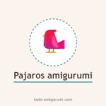 Patrón pájaros amigurumi Pajaros amigurumi tejidos a ganchillo