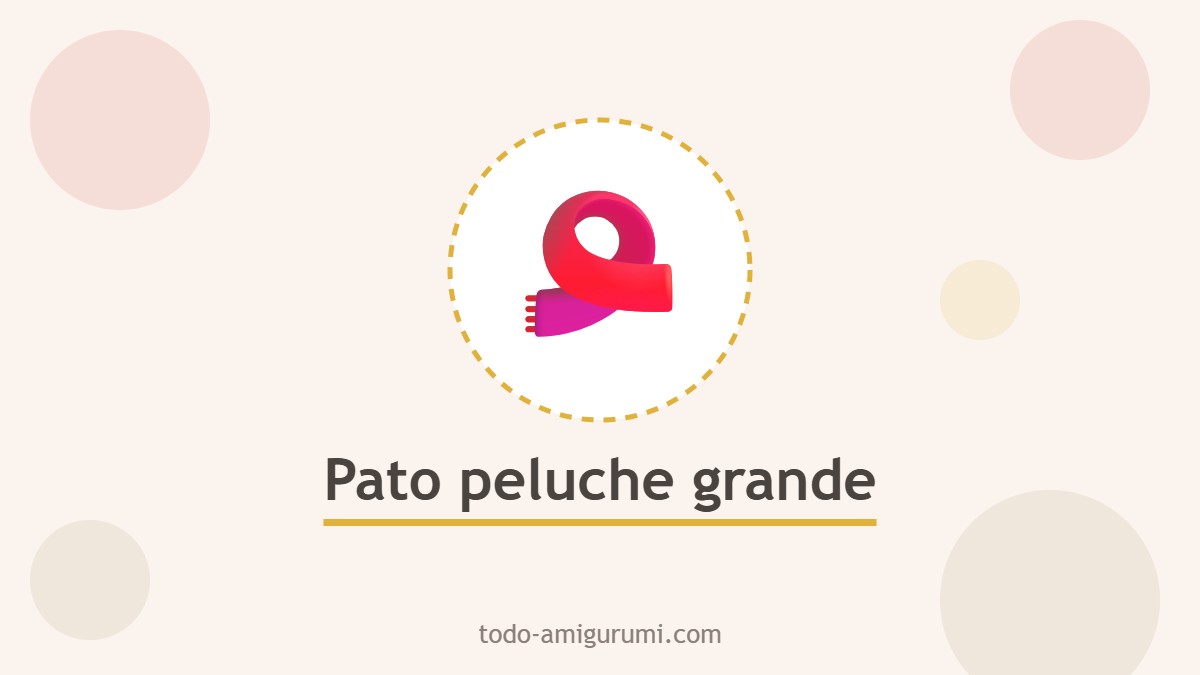Pato peluche grande amigurumi tejido a ganchillo