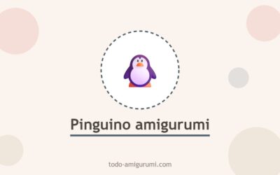 Pingüino Amigurumi Patrón Amigurumi