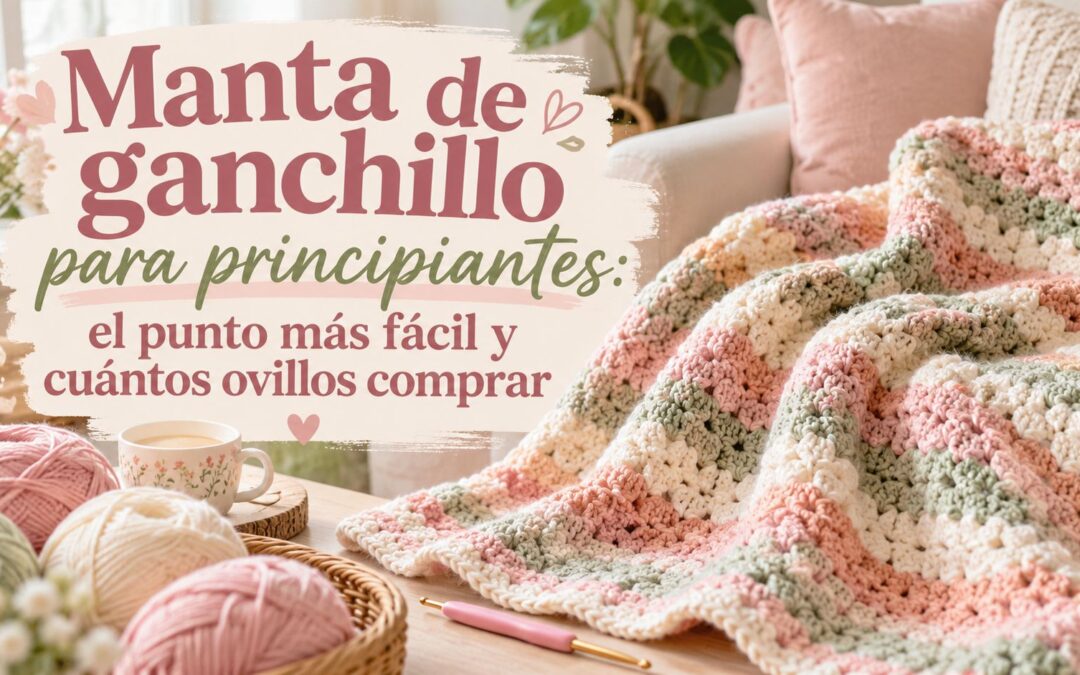 Manta de ganchillo para principiantes: el punto más fácil y cuántos ovillos comprar